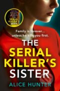Kniha: The Serial Killer’s Sister (Alice Hunter). Avon, 2023