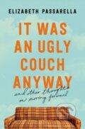 Kniha: It Was an Ugly Couch Anyway (Elizabeth Passarella). Thomas Nelson Publishers, 2023