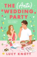 Kniha: The (Anti) Wedding Party (Lucy Knott). Aria, 2024