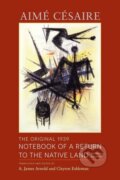 Kniha: The Original 1939 Notebook of a Return to the Native Land (A James Arnold, Aimé Césaire a Clayton Eshleman)