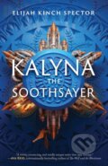 Kniha: Kalyna The Soothsayer (Kinch Spector Elijah). Erewhon, 2024