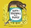 Kniha: Sloth and Squirrel in a Pickle (Cathy Ballou Mealey). Kids Can, 2021