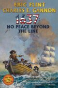 Kniha: 1637: No Peace Beyond the Line (Eric Flint a Charles E. Gannon). , 2021