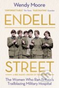 Kniha: Endell Street (Wendy Moore). Atlantic Books, 2021