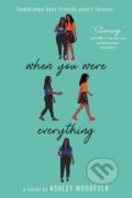 Kniha: When You Were Everything (Ashley Woodfolk). Ballantine, 2021