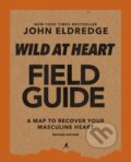 Kniha: Wild at Heart Field Guide, Revised Edition (Eldredge John). HarperCollins, 2021