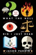 Kniha: What the Hell Did I Just Read (David Wong a Jason Pargin)