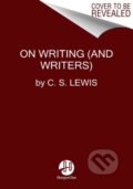 Kniha: On Writing (and Writers) (C. S. Lewis). HarperOne, 2022