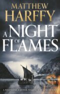 Kniha: A Night of Flames (Matthew Harffy). Head of Zeus, 2022