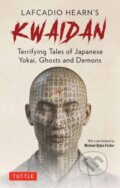 Kniha: Lafcadio Hearn's Kwaidan (Lafcadio Hearn). Tuttle Publishing, 2022