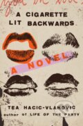 Kniha: A Cigarette Lit Backwards (Tea Hacic Vlahovic). ABRAMS, 2022
