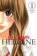 Kniha: No Longer Heroine, Vol. 1 (Alexandra McCullough-Garcia, Momoko Koda a Rachel Pierce). Yen Press, 2022
