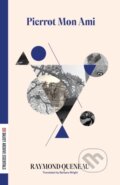 Kniha: Pierrot Mon Ami (Raymond Queneau). Dalkey Archive Press, 2023