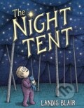 Kniha: The Night Tent (Landis Blair). Holiday house, 2024