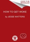 Kniha: Get It Together (Jesse Watters). Broadside, 2024