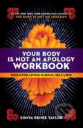 Kniha: Your Body Is Not an Apology Workbook (Sonya Renee Taylor). Berrett-Koehler Publishers, 2021