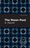Kniha: The Moon Pool (A. Merritt). , 2021