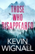 Kniha: Those Who Disappeared (Kevin Wignall). Thomas & Mercer, 2021