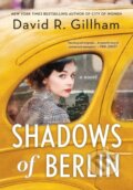 Kniha: Shadows of Berlin (David R. Gillham). , 2022