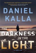 Kniha: The Darkness in the Light (Daniel Kalla)