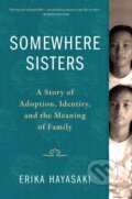 Kniha: Somewhere Sisters (Erika Hayasaki). Algonquin Books, 2022