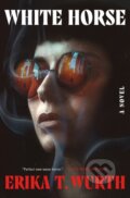 Kniha: White Horse (Erika T. Wurth). Flatiron Books, 2022