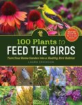 Kniha: 100 Plants to Feed the Birds (Laura Erickson). Storey Publishing, 2022