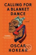 Kniha: Calling for a Blanket Dance (Oscar Hokeah). Algonquin Books, 2022