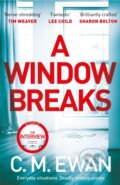 Kniha: A Window Breaks (C. M. Ewan). Pan Books, 2022