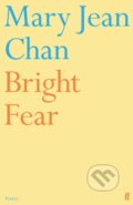 Kniha: Bright Fear (Mary Jean Chan). Faber and Faber, 2023