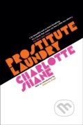 Kniha: Prostitute Laundry (Charlotte Shane). Serpents Tail, 2023