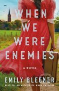 Kniha: When We Were Enemies (Emily Bleeker). Lake Union Publishing, 2023
