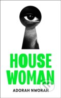 Kniha: House Woman (Adorah Nworah). The Borough Press, 2024
