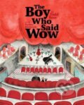 Kniha: The Boy Who Said Wow (Todd Boss). Beach Lane, 2024