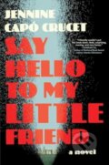 Kniha: Say Hello to My Little Friend (Jennine Capo Crucet). Simon & Schuster, 2024