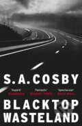Kniha: Blacktop Wasteland (S. A. Cosby)