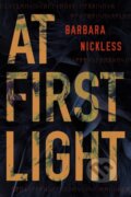 Kniha: At First Light (Barbara Nickless)