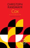 Kniha: Cox – or, The Course of Time (Christoph Ransmayr a Simon Pare). Seagull Books London Ltd, 2022