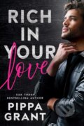 Kniha: Rich in Your Love (Pippa Grant). , 2022