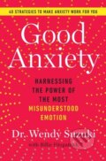 Kniha: Good Anxiety (Ph.D. Suzuki a Wendy). Atria Books, 2022