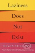 Kniha: Laziness Does Not Exist (Devon a Ph.D. Price). Atria Books, 2022
