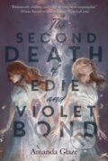 Kniha: The Second Death of Edie and Violet Bond (Amanda Glaze). , 2022