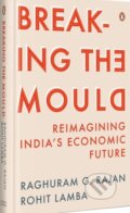 Kniha: Breaking The Mould (Rajan G. Raghuram a Rohit Lamba). , 2023