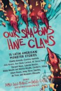 Kniha: Our Shadows Have Claws (Amparo Ortiz a Yamile S. Mendez). , 2023