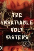 Kniha: The Insatiable Volt Sisters (Rachel Eve Moulton). Farrar, Straus and Giroux, 2023