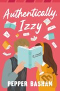 Kniha: Authentically, Izzy (Pepper Basham). Thomas Nelson Publishers, 2023