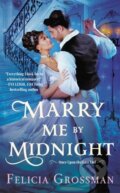 Kniha: Marry Me by Midnight (Felicia Grossman). Forever, 2023