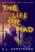 Kniha: The Life She Had (K.L. Armstrong). Doubleday Canada, 2023