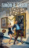 Kniha: For Love of Magic (Simon R. Green). , 2024