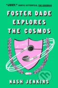 Kniha: Foster Dade Explores the Cosmos (Jenkins Nash). ABRAMS, 2024
